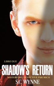S.C. Wynne – Psychic Detective Mysteries Vol. 2. Shadow’s Return (2025) S.C. Wynne – Psychic Detective Mysteries Vol. 2. Shadow’s Return (2025)