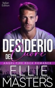 Ellie Masters – Angel Fire Rock Romance Vol. 2. Desiderio del Cuore (2025)