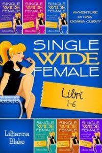Lillianna Blake – Single Wide Female. Libri 1 – 6 (2025)