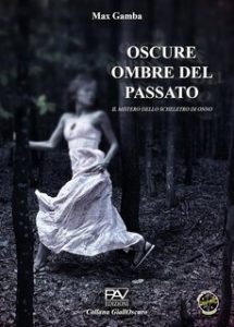 Max Gamba – Oscure ombre del passato. Il mistero dello scheletro di Onno (2025) Max Gamba – Oscure ombre del passato. Il mistero dello scheletro di Onno (2025)