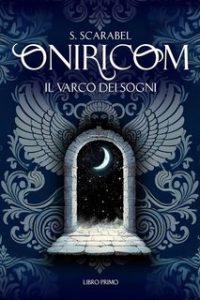 S. Scarabel – Oniricom Vol. 1. Il Varco dei Sogni (2025)