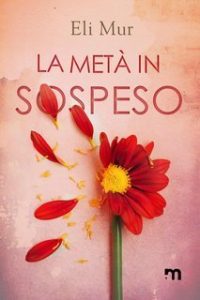 Eli Mur – La metà in sospeso (2025) Eli Mur – La metà in sospeso (2025)