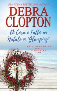 Debra Clopton – Star Gazer Inn Vol. 6. Di Cosa è Fatto un Natale in Glamping (2025) Debra Clopton – Star Gazer Inn Vol. 6. Di Cosa è Fatto un Natale in Glamping (2025)