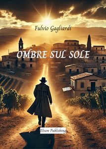 Fulvio Gagliardi – Ombre sul sole (2025)