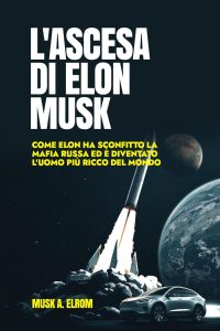 Musk A. Elorm – L’ascesa di Elon Musk (2025)