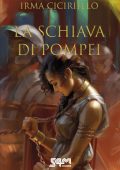 Irma Ciciriello - La schiava di Pompei (2025)