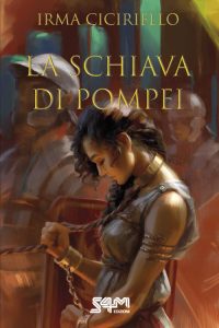 Irma Ciciriello – La schiava di Pompei (2025)