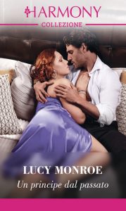 Lucy Monroe – Principesse a contratto Vol. 2. Un principe dal passato (2024)
