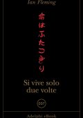 Ian Fleming - Si vive solo due volte (2025)