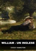 Cicely Hamilton - William. Un Inglese (2025)