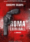 Giuseppe Scarpa - Roma Criminale. Il romanzo (2025)