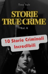 Tony Sale – Scary Monster True Crime Vol. 6. Storie True Crime (2025)