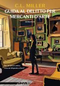 C.L. Miller - Guida al delitto per mercanti d'arte (2025)
