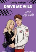 Carly Robyn - Drive me wild. Oltre ogni limite (2025)