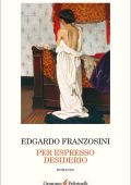 Edgardo Franzosini - Per espresso desiderio (2025)