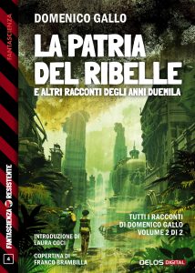Domenico Gallo – La patria del ribelle e altri racconti degli anni duemila (2025)