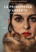Rebecca Godfrey, Leslie Jamison - La principessa d'argento (2025)