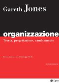 Gareth Jones - Organizzazione. Teoria, progettazione, cambiamento (2021)