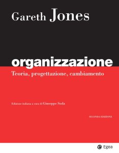 Gareth Jones – Organizzazione. Teoria, progettazione, cambiamento (2021)