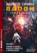 Augusto Chiarle - Radom L'Irrazionale Vol. 4.Tenebre e colori. Rivalsa e vendetta. Il mondo nuovo (2025)