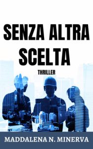 Maddalena N. Minerva – Fuga dalla follia Vol. 2. Senza altra scelta (2025)
