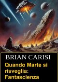 Brian Carisi - Quando Marte si risveglia (2025)
