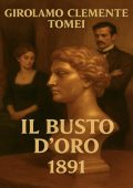 Girolamo Clemente Tomei - Il busto d'oro (2025)
