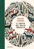 Mauro Corona - Il soffio del gallo forcello (2025)
