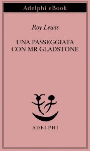 Roy Lewis – Una passeggiata con Mr Gladstone (2025)