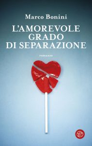 Marco Bonini – L’amorevole grado di separazione (2025)