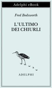 Fred Bodsworth – L’ultimo dei chiurli (2025)