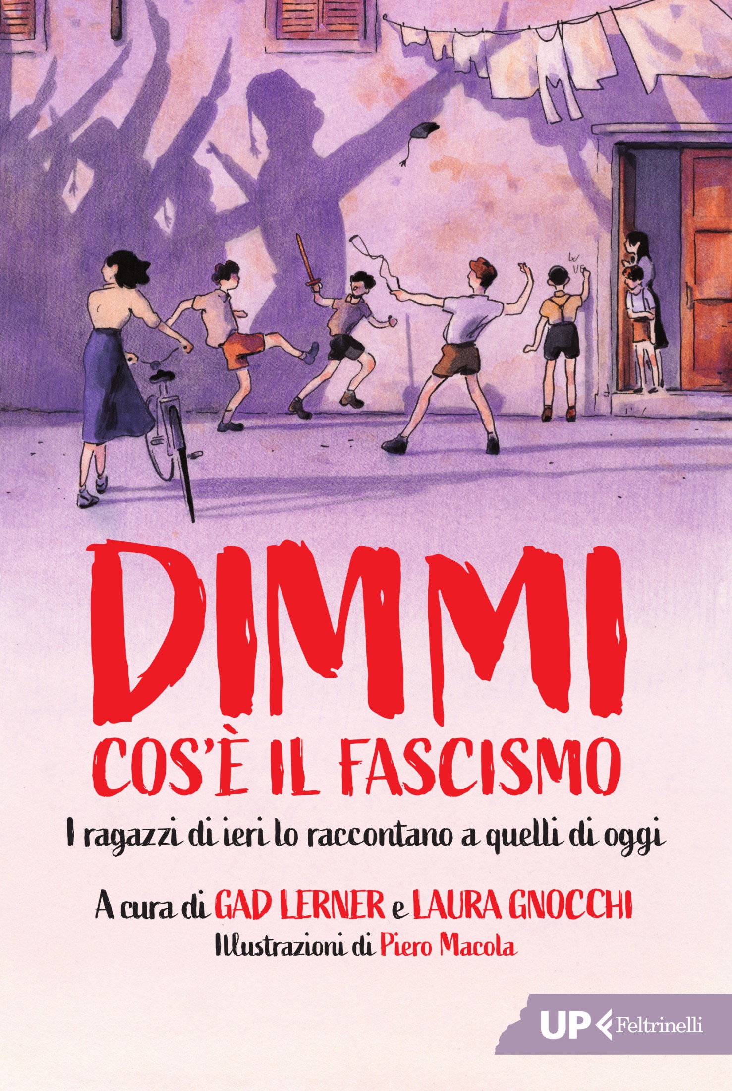 Gad Lerner, Laura Gnocchi – Dimmi cos’è il fascismo. I ragazzi di ieri lo raccontano a quelli di oggi (2025)