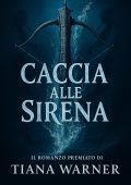 Tiana Warner - Le sirene di Eriana Kwai Vol. 1. Caccia alle sirena (2025)