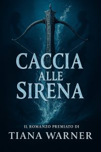 Tiana Warner – Le sirene di Eriana Kwai Vol. 1. Caccia alle sirena (2025)