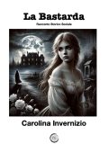 Carolina Invernizio - La bastarda (2025)