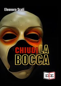 Eleonora Scali – Chiudi la bocca (2025)