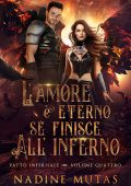 Nadine Mutas - Patto infernale Vol. 4. L'amore è eterno se finisce all'Inferno (2025)