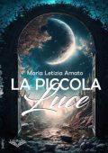 Maria Letizia Amato - La piccola luce (2025)