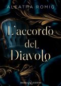Aleatha Romig - Devil’s Duet Vol. 1. L’accordo del diavolo (2025)