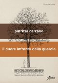 Patrizia Carrano - Il cuore infranto della quercia (2025)