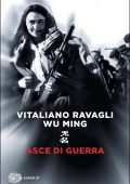 Wu Ming, Vitaliano Ravagli - Asce di guerra (2025)