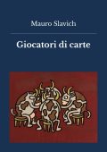 Mauro Slavich - Giocatori di carte (2025)