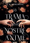 K.M. Moronova - La trama delle nostre anime (2025)