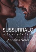 Annalisa Nordi - Quando tutto è possibile Vol. 2. Sussurralo alle stelle (2025)