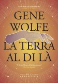 Gene Wolfe - La terra al di là (2025)
