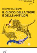 Bernard Grandjean - Il gioco della tigre e delle antilopi (2025)