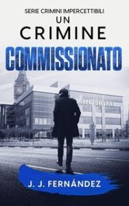 J. J. Fernández – Crimini impercettibili Vol. 3. Un crimine commissionato (2025) J. J. Fernández – Crimini impercettibili Vol. 3. Un crimine commissionato (2025)