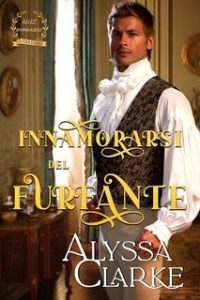 Alyssa Clarke – Quegli Scandalosi Fairbanks Vol. 12. Innamorarsi del Furfante (2025)