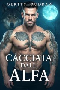 Gertty Rudraw – Legami Seducenti dell’Alfa Vol. 4. Cacciata dall’Alfa (2025)