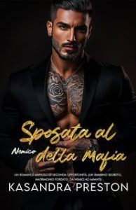 Kasandra Preston – Sposata al Nemico della Mafia (2025) Kasandra Preston – Sposata al Nemico della Mafia (2025)